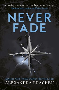 A Darkest Minds Novel Never Fade Book 2 P/B by Alexandra Bracken