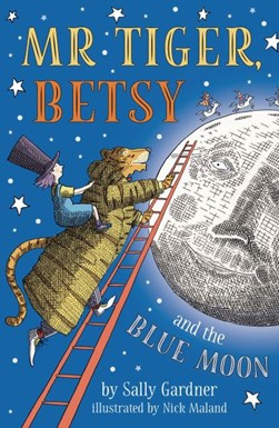 Mr Tiger Betsy And The Blue Moon P/B by Sally Gardner