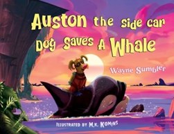 Auston the Side Car Dog Saves a Whale by Wayne Sumbler