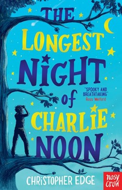 The longest night of Charlie Noon by Christopher Edge