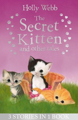 Secret Kitten and Other Tales P/B by Holly Webb