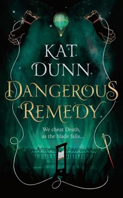 Dangerous remedy by Kat Dunn
