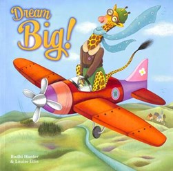 Dream big! by Bodhi Hunter