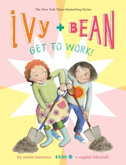 Ivy + Bean get to work! by Annie Barrows