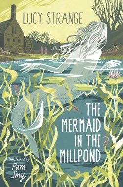 Mermaid in the Mill Pond   P/B by Lucy Strange