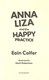 Anna Liza and the happy practice by Eoin Colfer