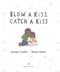 Blow a kiss, catch a kiss by Joseph Coelho