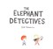 The elephant detectives by Ged Adamson