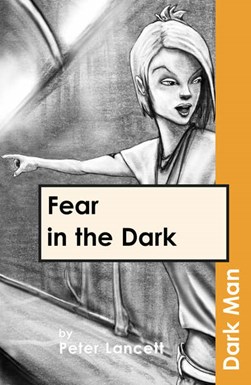 Fear in the dark by Peter Lancett