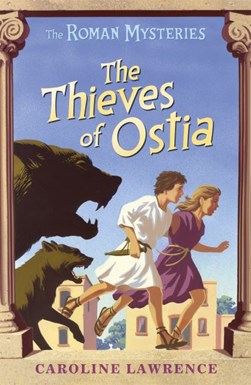 Roman Mysteries The Thieves Of Ostia P/B by Caroline Lawrence