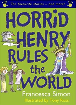 Horrid Henry rules the world by Francesca Simon