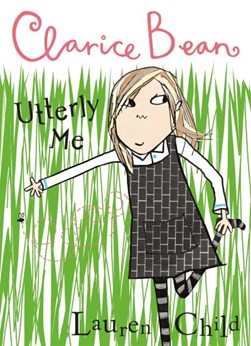 Utterly me, Clarice Bean by Lauren Child