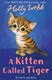 A Kitten Called Tiger P/B by Holly Webb
