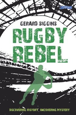 Rugby Rebel P/B by Gerard Siggins