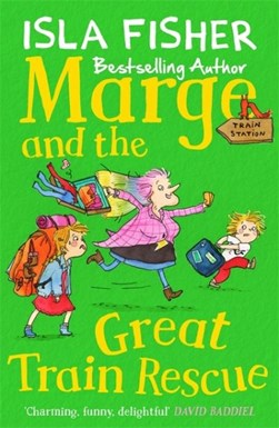 Marge and the great train rescue by Isla Fisher