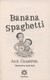 Banana spaghetti by Ann Cameron