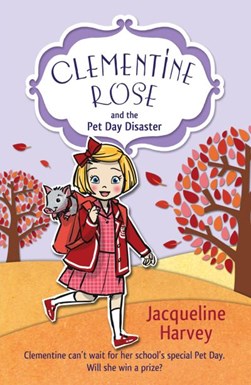 Clementine Rose and the pet day disaster by Jacqueline Harvey