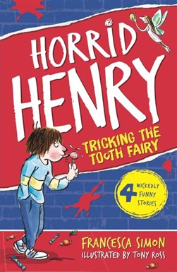 Horrid Henry & Tooth Fairy by Francesca Simon