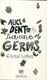 Alice Dent and the incredible germs by Gwen Lowe