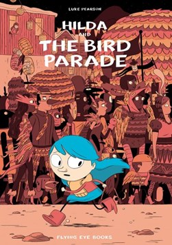 Hilda And The Bird Parade P/B by Luke Pearson