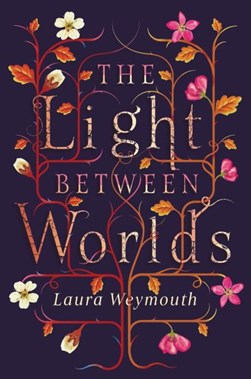 Light Between Worlds P/B by Laura E. Weymouth