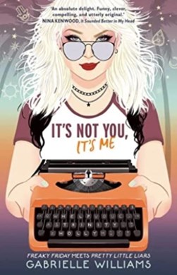 It's not you, it's me by Gabrielle Williams
