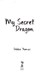 My Secret Dragon P/B by Debbie Thomas