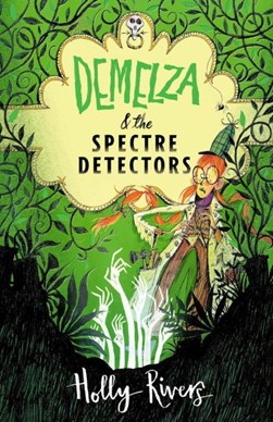 Demelza & The Spectre Detectors P/B by Holly Rivers