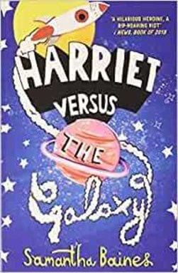 Harriet versus the galaxy by Samantha Baines