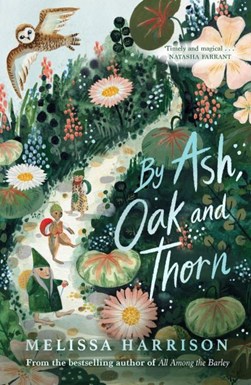 By Ash Oak And Thorn P/B by Melissa Harrison