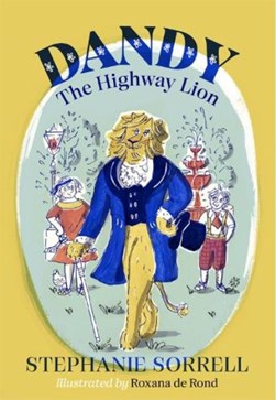 Dandy the highway lion by Stephanie Sorrell