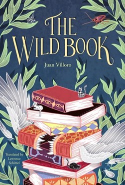 The Wild Book by Juan Villoro