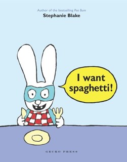 I Want Spaghetti P/B by Stephanie Blake