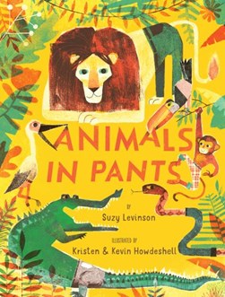 Animals in pants by Suzy Levinson