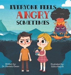 Everyone Feels Angry Sometimes by Daniela Owen