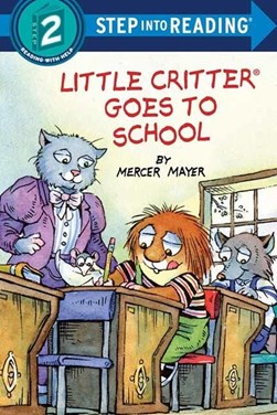 Little Critter goes to school by Mercer Mayer