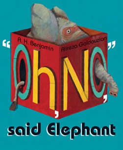 "Oh, no", said Elephant by A. H. Benjamin
