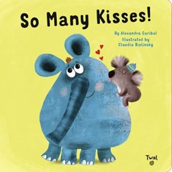 So Many Kisses! by Alexandra Garibal
