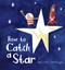 How to catch a star by Oliver Jeffers