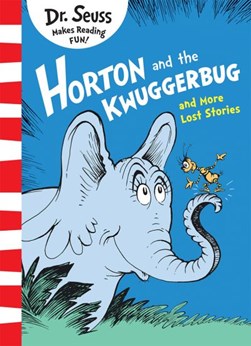 Horton and the Kwuggerbug and more lost stories by 