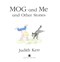 Mog And Me And Other Stories P/B by Judith Kerr