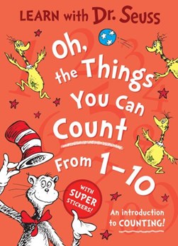 Oh, The Things You Can Count From 1-10 by Dr. Seuss