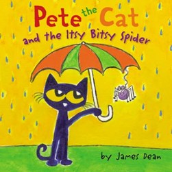Pete the Cat and the itsy bitsy spider by James Dean