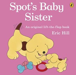 Spots Baby Sister  P/B by Eric Hill