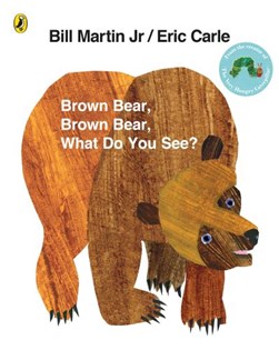 Brown bear, brown bear, what do you see? by Bill Martin
