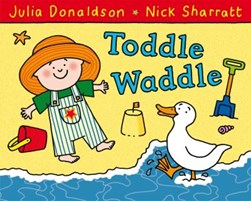 Toddle Waddle  P/B by Julia Donaldson