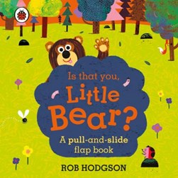 Is that you, Little Bear? by Rob Hodgson