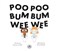 Poo poo bum bum wee wee by Steven Cowell