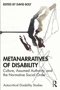 Metanarratives of disability by David Bolt