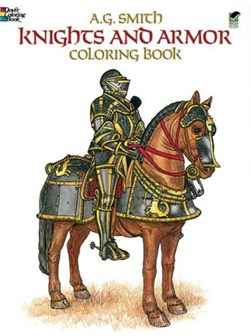 Knights and Armour Colouring Book by A. G. Smith